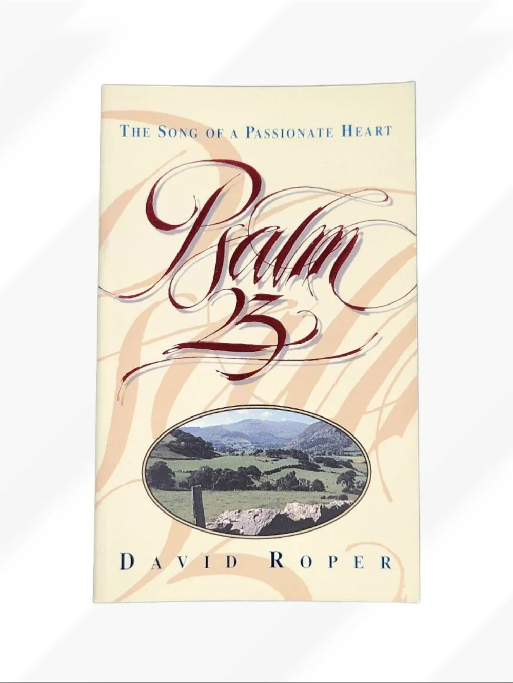 Psalm 23 The Song of a Passionate Heart by David Roper Christian Devotional